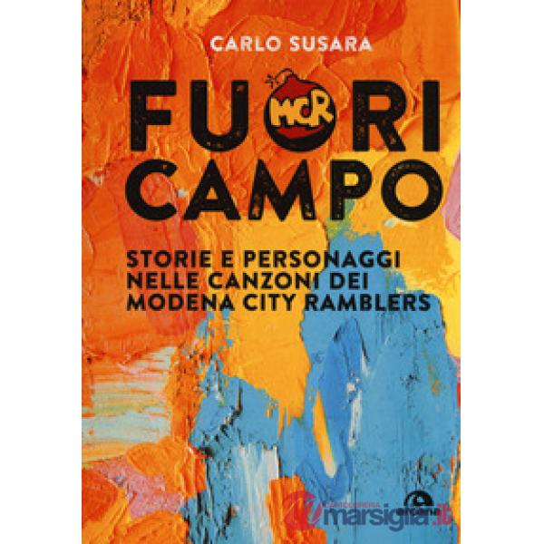 Fuori campo. Storie e personaggi nelle canzoni dei Modena City Ramblers