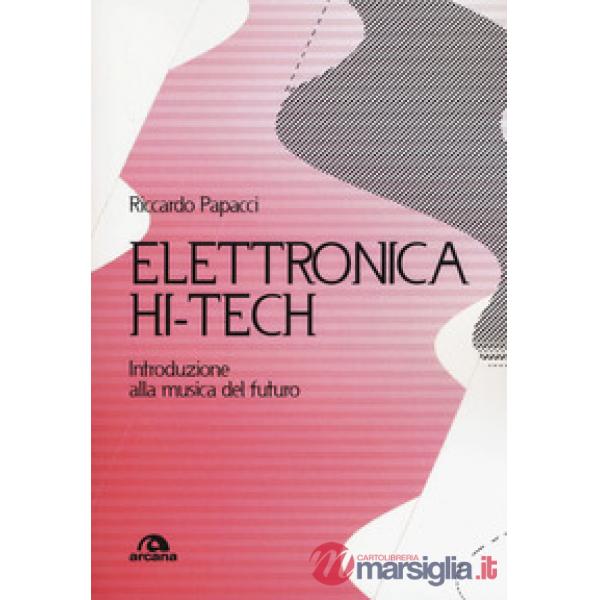 Elettronica hit-tech. Introduzione alla musica del futuro