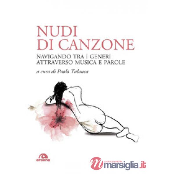 Nudi di canzone. Navigando tra i generi attraverso musica e parole