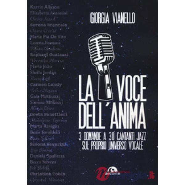 Voce dell'anima. 3 domande a 30 cantanti jazz sul proprio universo vocale (La)