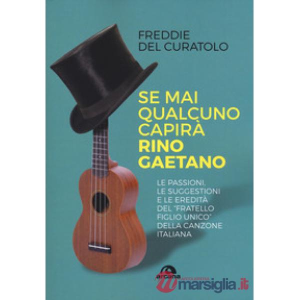 Se mai qualcuno capirà Rino Gaetano