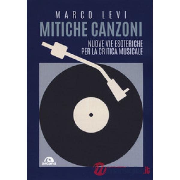 Mitiche canzoni. Nuove vie esoteriche per la critica musicale