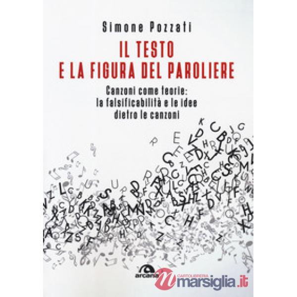 Testo e la figura del paroliere. Canzoni come teorie: la falsificabilità e le id