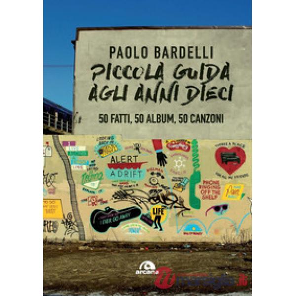 Piccola guida agli anni Dieci. 50 fatti, 50 album, 50 canzoni