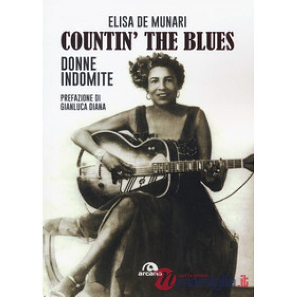 Countin' the blues. Donne indomite