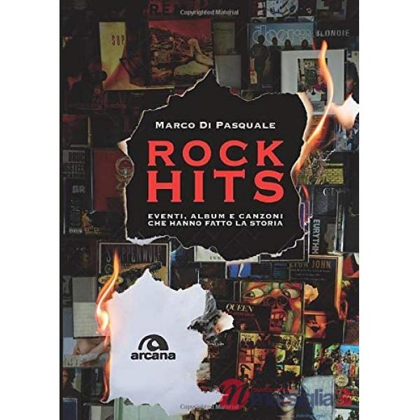 Rock hits. Eventi, album e canzoni che hanno fatto la storia