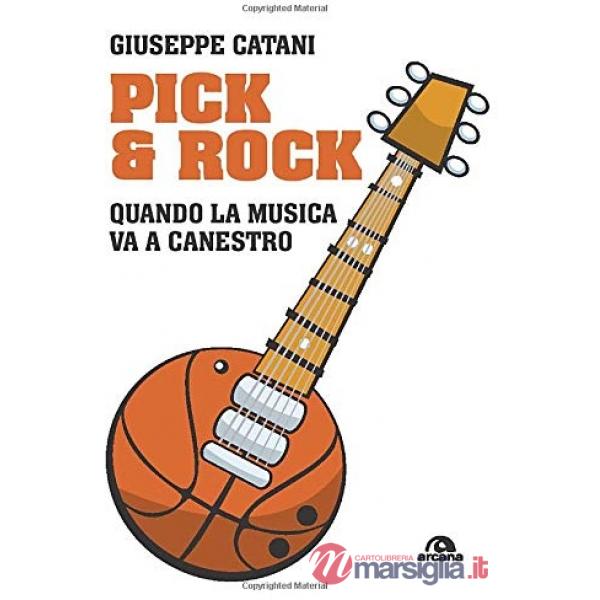 Pick & rock. Quando la musica va a canestro