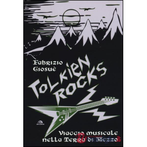 Tolkien Rocks. Viaggio musicale nella Terra di Mezzo