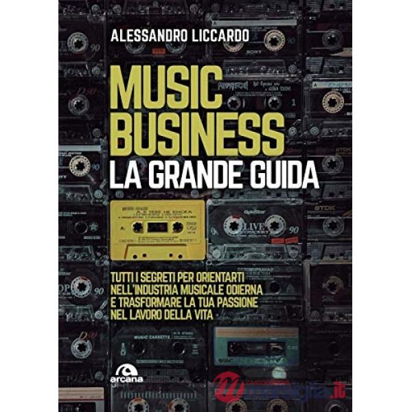 Music business. La grande guida