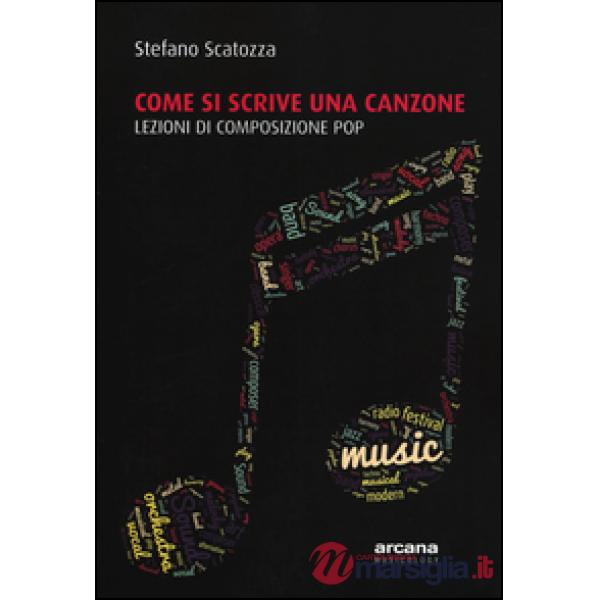 Come si scrive una canzone. Lezioni di composizione pop