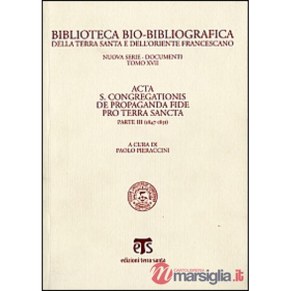 Acta S. Congregationis de Propaganda Fide pro Terra Sancta. Vol. 3: 1847-1851