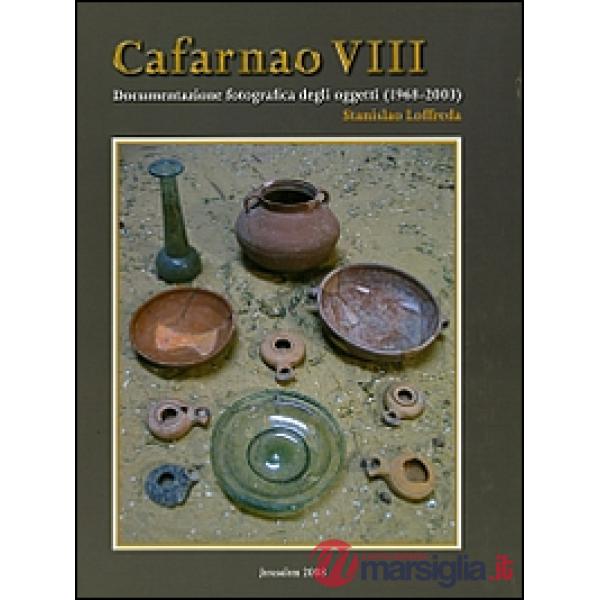 Cafarnao VIII. Documentazione fotografica degli oggetti (1968-2003). Ediz. illus