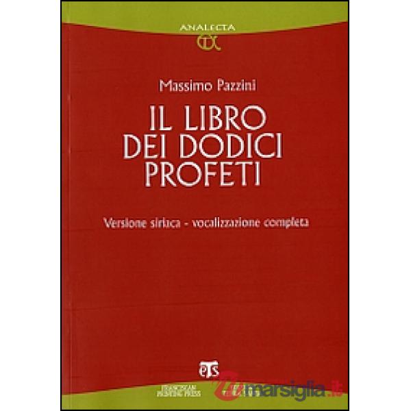 Libro dei dodici profeti. Vocalizzazione completa. Ediz. siriaca (Il)