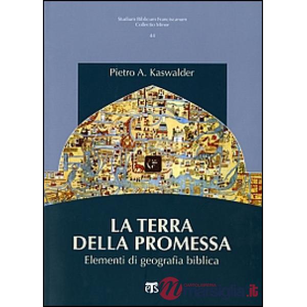 Terra della promessa. Elementi di geografia biblica (La)