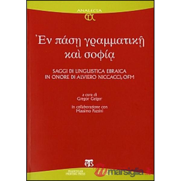 En pase grammatike kai sophia. Saggi di linguistica ebraica in onore di Alviero