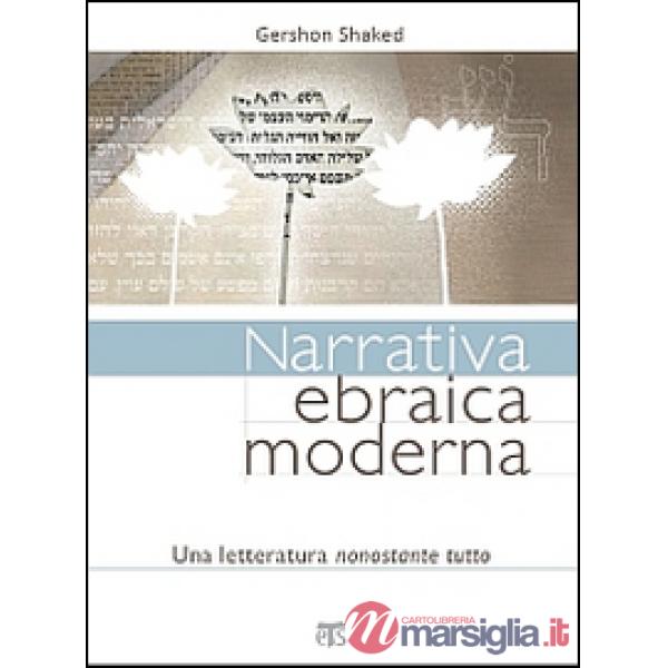 Narrativa ebraica moderna. Una letteratura nonostante tutto