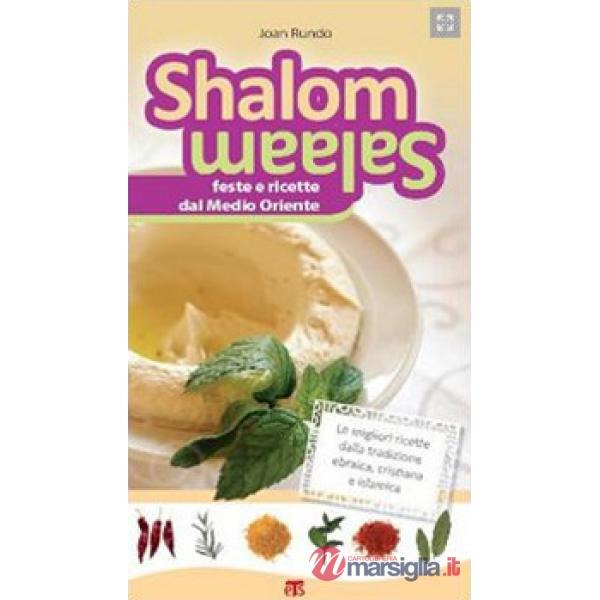 Shalom salaam. Feste e ricette dal Medio Oriente