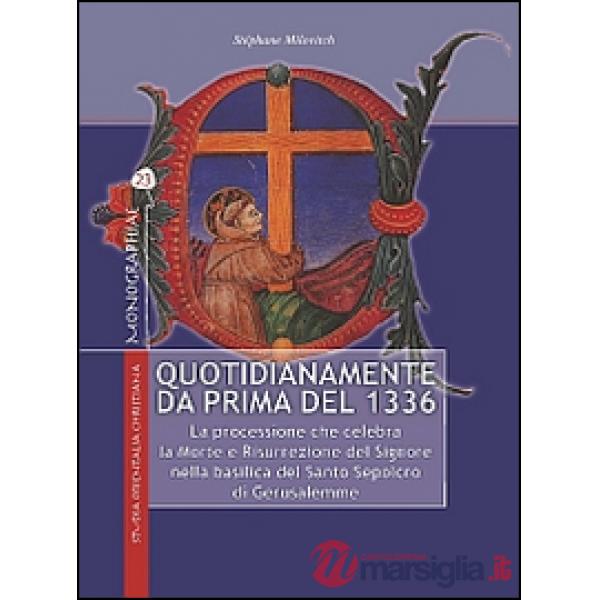 Quotidianamente da prima del 1336. La processione che celebra la Morte e Risurre