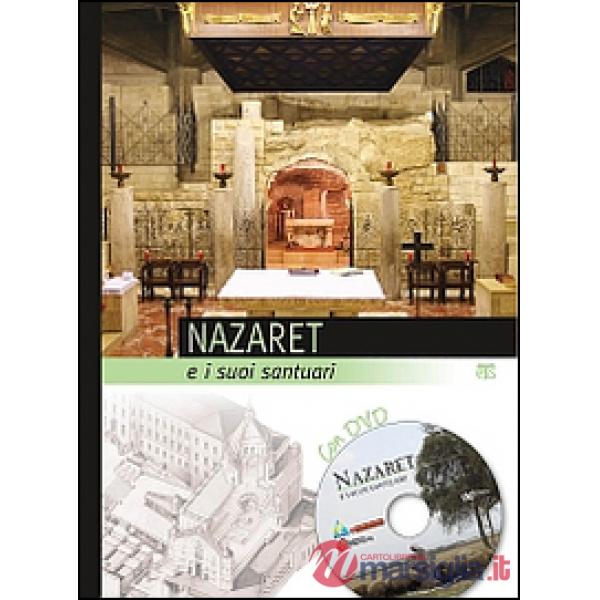 Nazaret e i suoi santuari. Con DVD