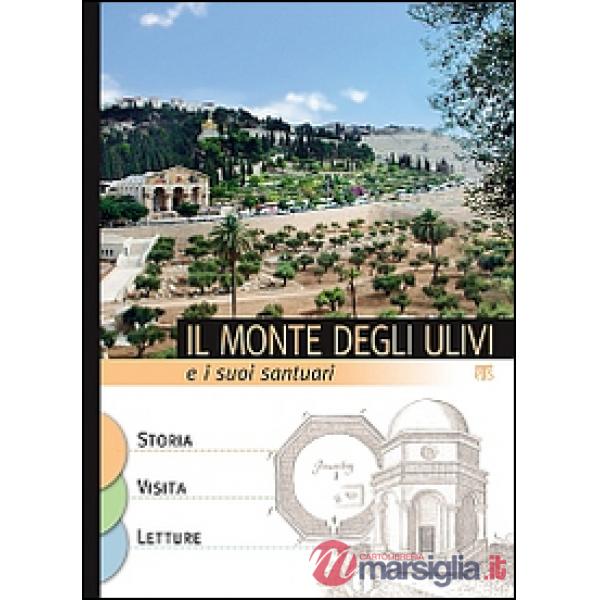 Monte degli ulivi e i suoi santuari (Il)