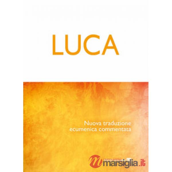 Luca. Nuova traduzione ecumenica commentata
