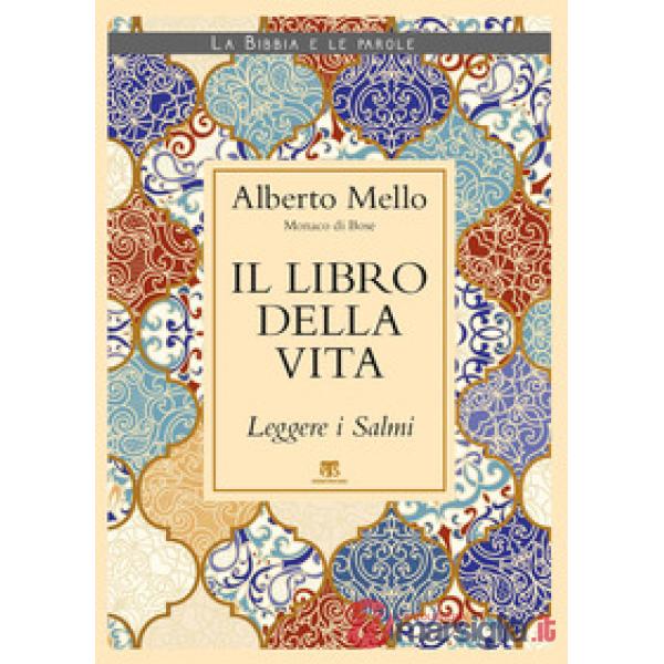 Libro della vita. Leggere i Salmi (Il)