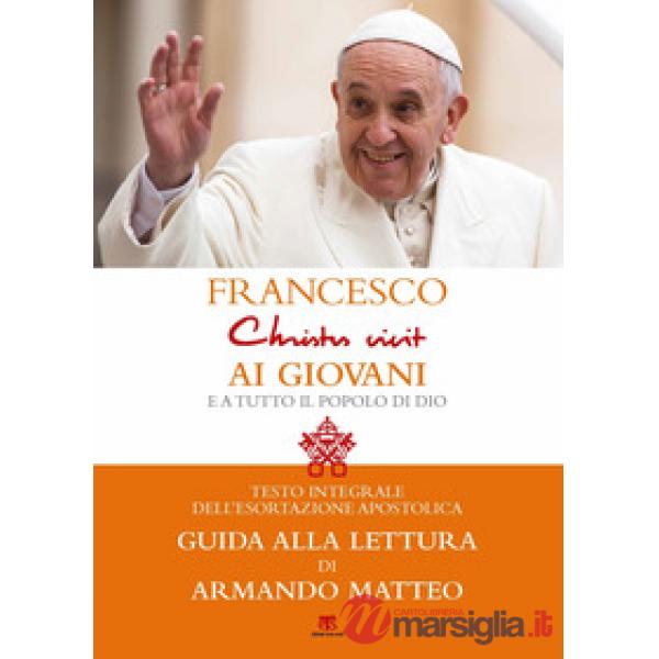 «Christus vivit». Esortazione apostolica postsinodale ai giovani e a tutto il po