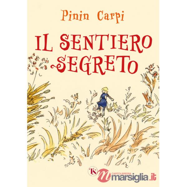 Sentiero segreto. Ediz. ad alta leggibilità (Il)