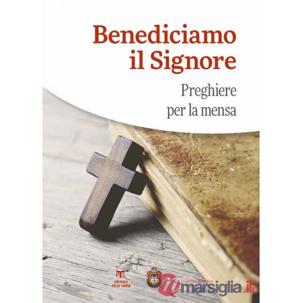 Benediciamo il Signore. Preghiere per la mensa