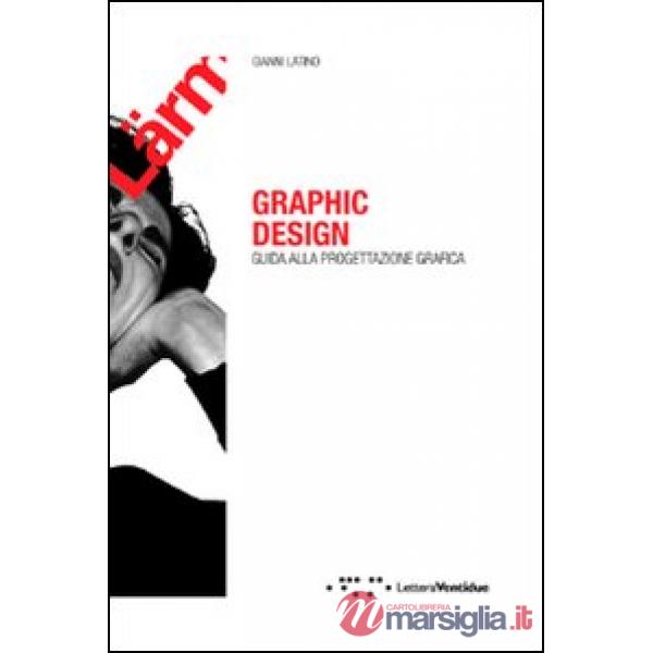 Graphic design. Guida alla progettazione grafica