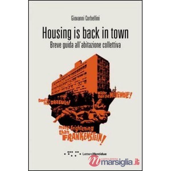 Housing is back in town. Breve guida all'abitazione collettiva