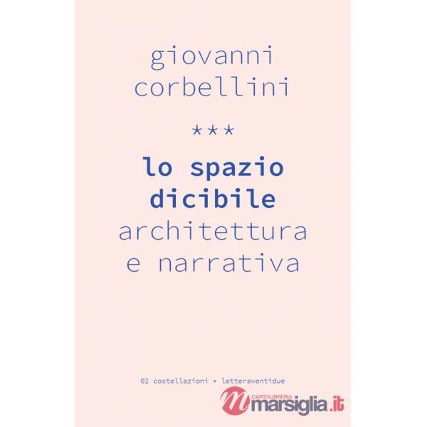 Spazio dicibile. Architettura e narrativa (Lo)