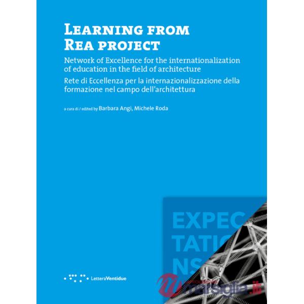 Learning from REA project. Network of Excellence for the internationalization of education in the field of Architecture-Rete di 