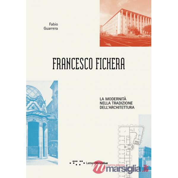 Francesco Fichera. La modernità nella tradizione dell'architettura