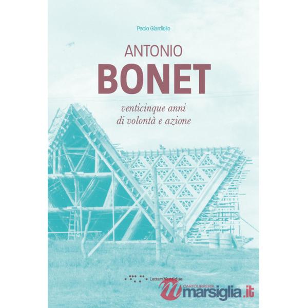 Antonio Bonet. Venticinque anni di volontà e azione