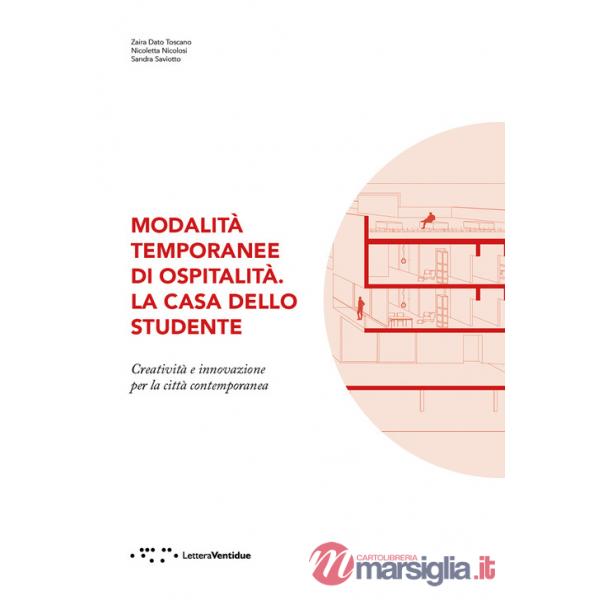 Modalità temporanee di ospitalità. La Casa dello Studente. Creatività e innovazione per la città contemporanea