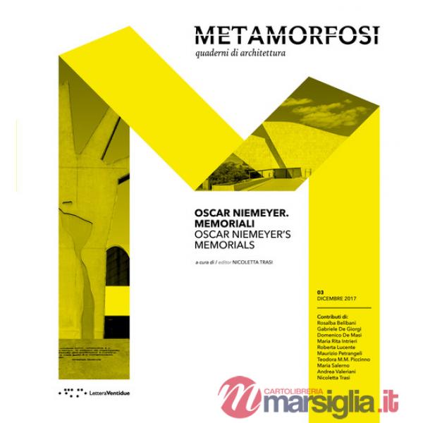 Metamorfosi. Quaderni di architettura (2017). Ediz. bilingue. Vol. 3: Oscar Niemeyer memoriali-Oscar Niemeyer Memorials
