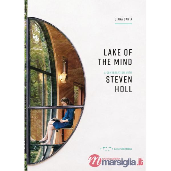 Lake of the mind. A conversation with Steven Holl