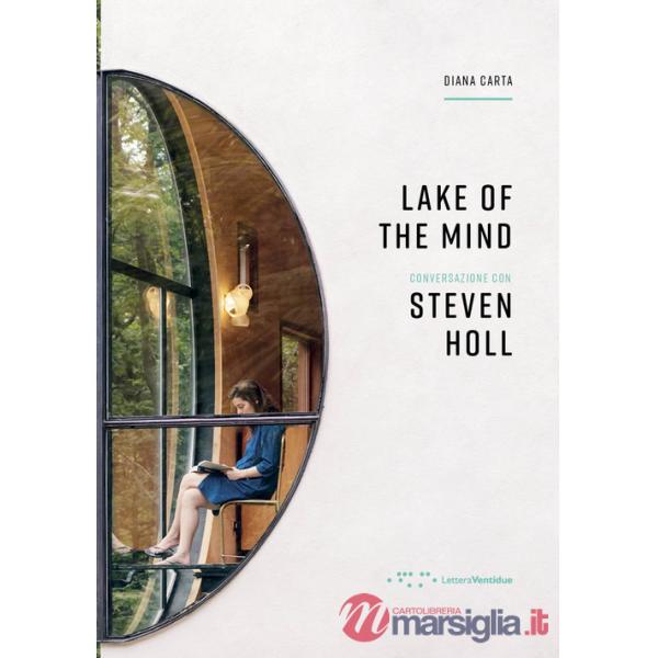 Lake of the mind. Conversazione con Steven Holl