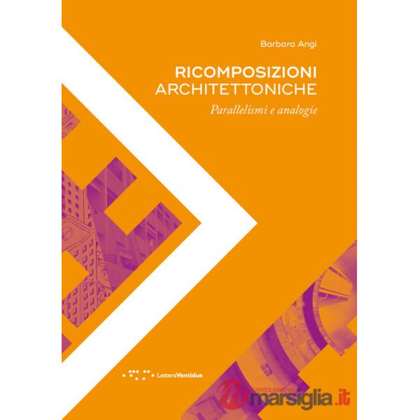 Ricomposizioni architettoniche. Parallelismi e analogie