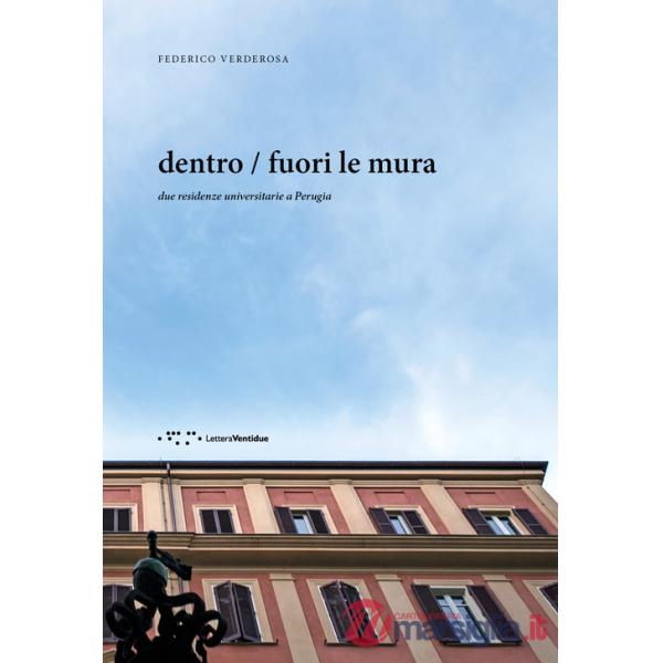 Dentro / fuori le mura. Due residenze universitarie a Perugia