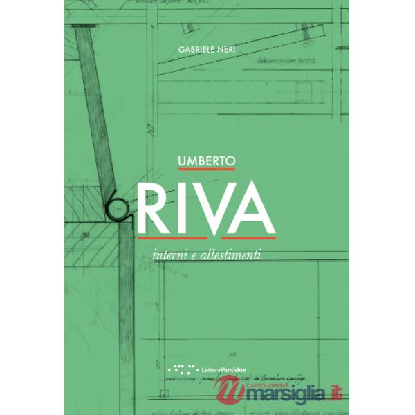 Umberto Riva. Interni e allestimenti