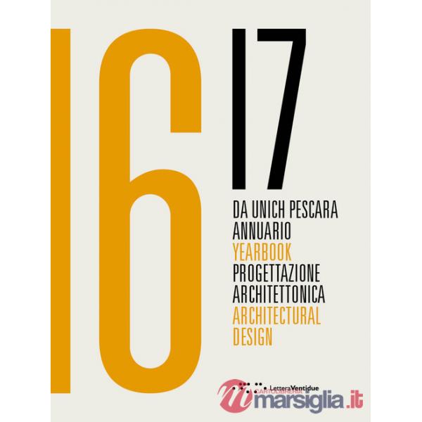 Da Unich Pescara 16-17. Progettazione architettonica. Ediz. italiana e inglese