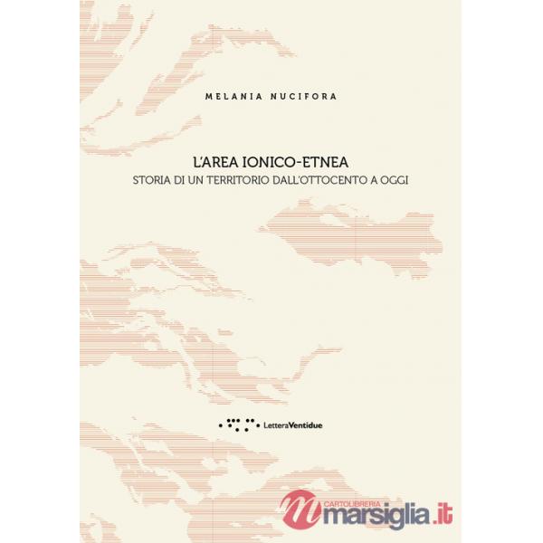'area ionico-etnea. Storia di un territorio dall'Ottocento a oggi (L')