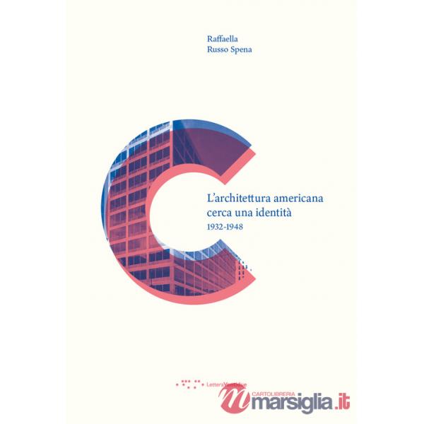 Architettura americana cerca una identità. 1932-1948 (L')