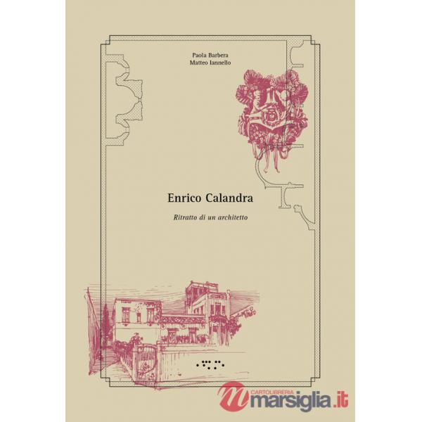 Enrico Calandra. Ritratto di un architetto