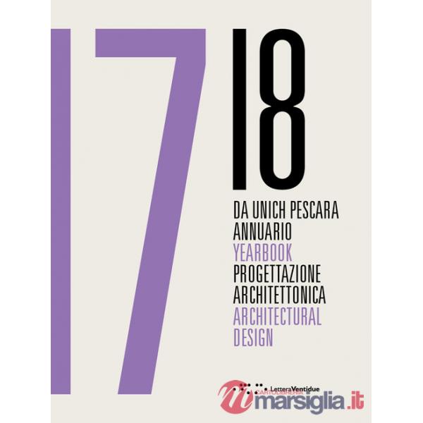 Da Unich Pescara 17-18. Progettazione architettonica. Ediz. italiana e inglese