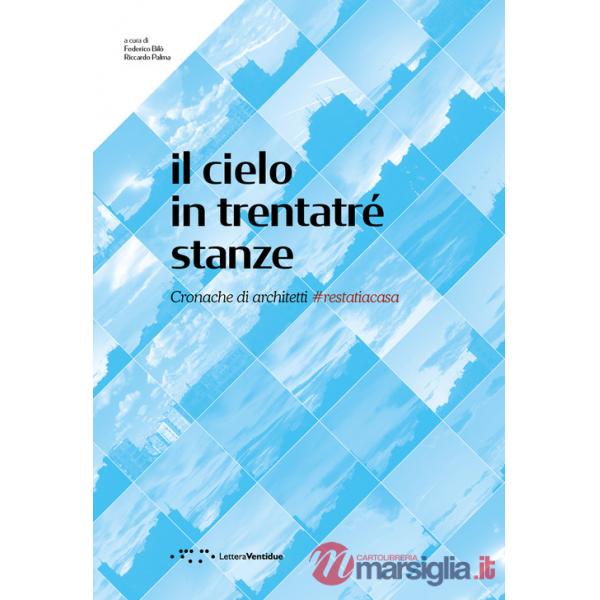 Cielo in trentatré stanze. Cronache di architetti restatiacasa (Il)