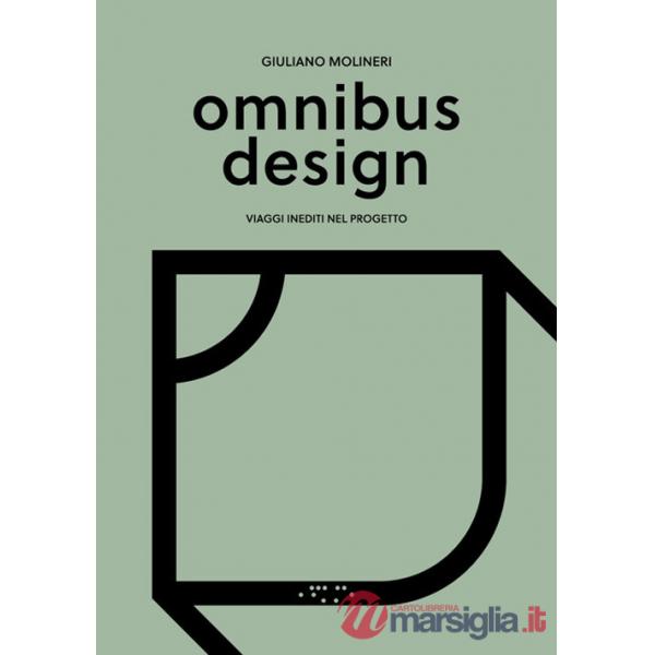 Omnibus design. Viaggi inediti nel progetto