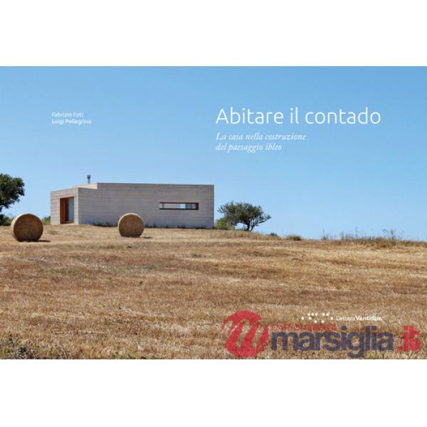 Abitare il contado. La casa nella costruzione del paesaggio ibleo